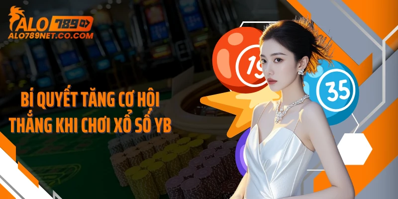 bi-quyet-tang-co-hoi-thang-khi-choi-xo-so-yb